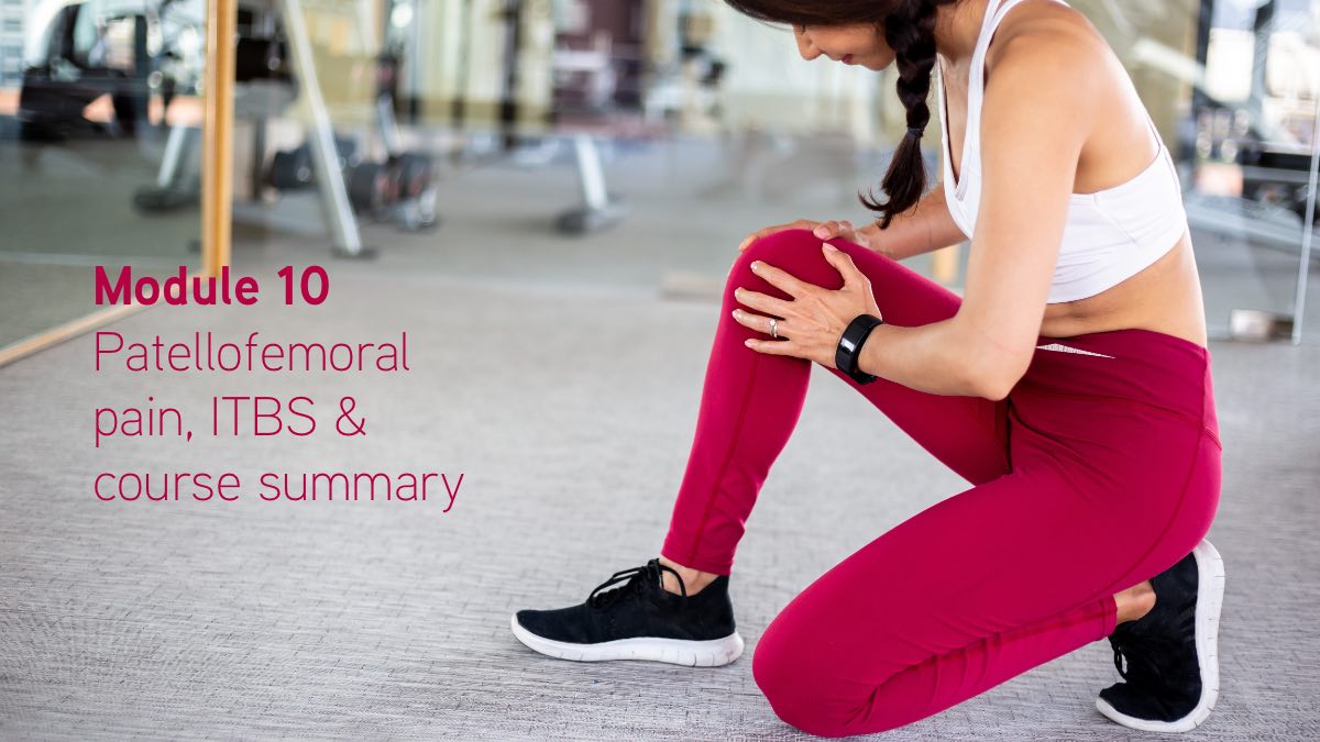 Patellofemoral pain, ITBS and course summary