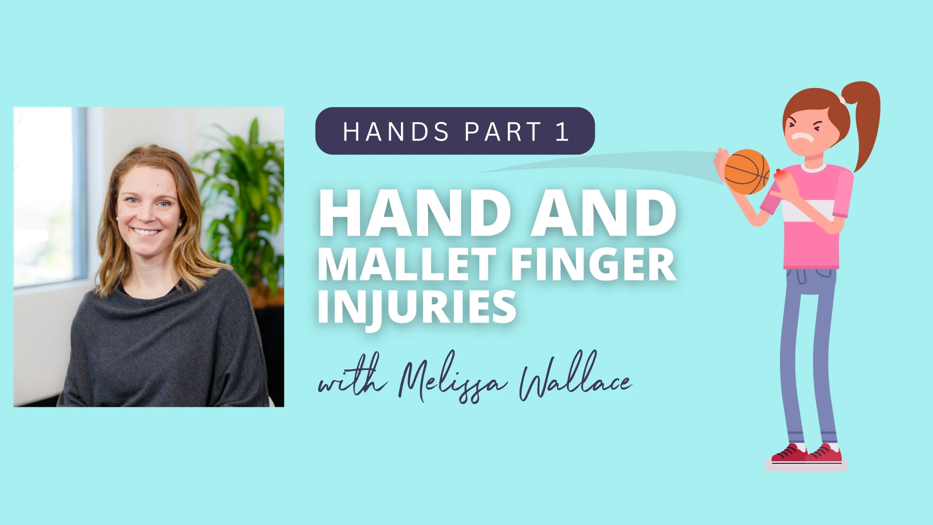 Hands part 1: Hand and mallet finger injuries with Melissa Wallace