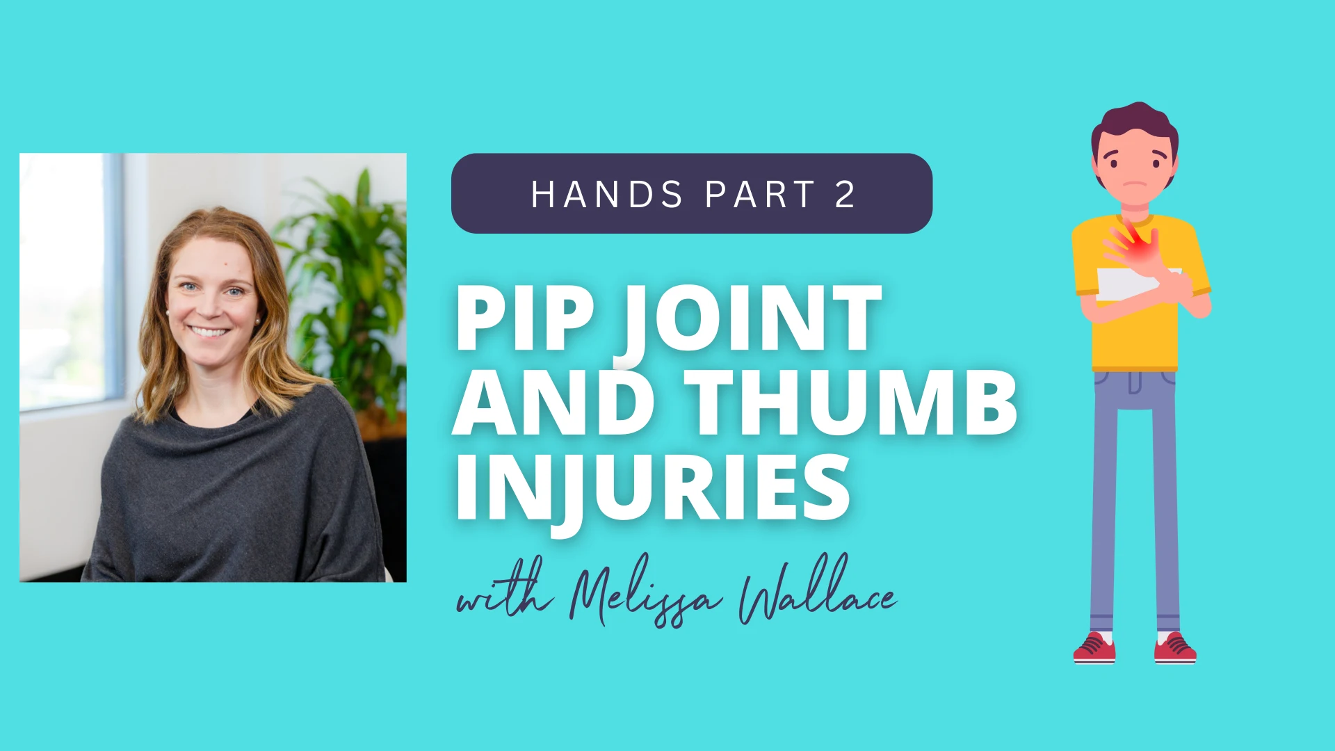 The hand part 2: PIP joint and thumb injuries with Melissa Wallace